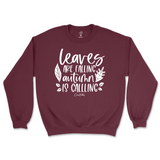 Leaves are Falling, Autumn is Calling Sweatshirt