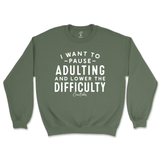 Pause Adulting and Lower the Difficulty Sweatshirt