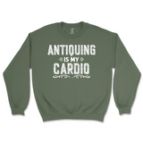 Antiquing Is My Cardio Sweatshirt