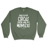 This Is My Circus, These Are My Monkeys Sweatshirt