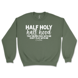 Half Holy, Half Hood Sweatshirt