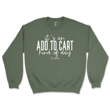 Add to Cart Kind of Day Sweatshirt