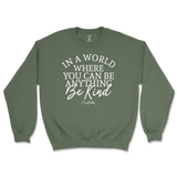 If You Can Be Anything, Be Kind Sweatshirt