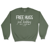 Free Hugs Just Kidding Don't Touch Me Sweatshirt