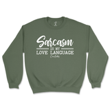 Sarcasm is my Love Language Sweatshirt