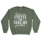 Give Me Coffee And Take Me Junkin' Sweatshirt