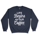 Life Begins After Coffee Sweatshirt