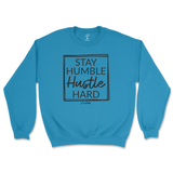 Stay Humble and Hustle Hard Sweatshirt