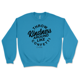 Throw Kindness Around Like Confetti Sweatshirt