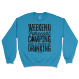 Weekend Forecast Camping with a Chance of Drinking Sweatshirt