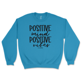 Positive Mind and Positive Vibes Sweatshirt