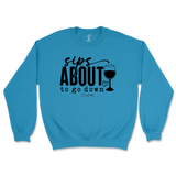 Sips About To Go Down Sweatshirt