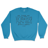 I Can Be Totally Flexible Sweatshirt