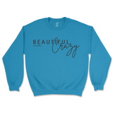 Beautiful Crazy Sweatshirt