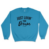 Just Livin' The Dream Sweatshirt