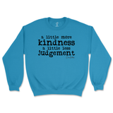 More Kindness Less Judgement Sweatshirt