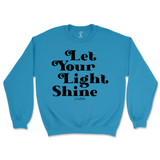 Let Your Light Shine Sweatshirt