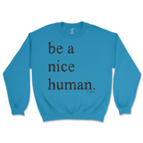 Be A Nice Human Sweatshirt