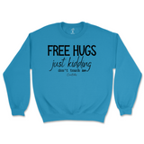 Free Hugs Just Kidding Don't Touch Me Sweatshirt