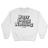 Busy Doing Nothing Sweatshirt