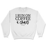 Run On Coffee And Chaos Sweatshirt