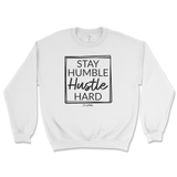 Stay Humble and Hustle Hard Sweatshirt