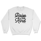 Raise Them Kind Sweatshirt