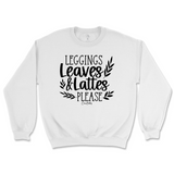 Leggings, Leaves, and Lattes Please Fall Sweatshirt