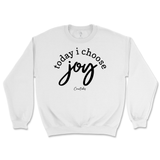 Today I Choose Joy Sweatshirt