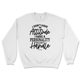 Personality You Can't Handle Sweatshirt