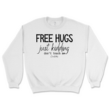 Free Hugs Just Kidding Don't Touch Me Sweatshirt