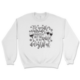 Weather Is Frightful, Wine is Delightful Sweatshirt