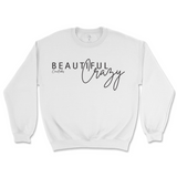 Beautiful Crazy Sweatshirt