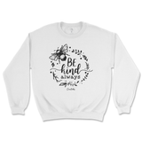 Be Kind Always Sweatshirt