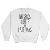 Weekends, Coffee, and Lake Days Sweatshirt