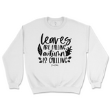 Leaves are Falling, Autumn is Calling Sweatshirt