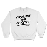 Expensive and Difficult Sweatshirt