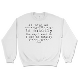 I Can Be Totally Flexible Sweatshirt