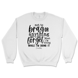 Forget What I'm Doing While I'm Doing It Sweatshirt