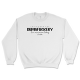 Let's Keep The Dumbfuckery To A Minimum Today Sweatshirt