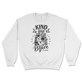 Kind And Brave Sweatshirt