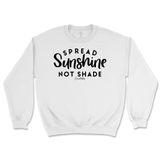 Spread Sunshine Not Shade Sweatshirt