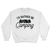 I'd Rather Be Camping Sweatshirt