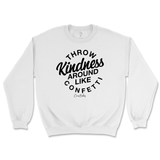 Throw Kindness Around Like Confetti Sweatshirt