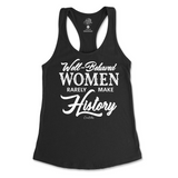 Well-Behaved Women Rarely Make History Tank