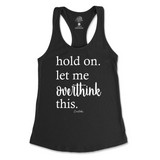 Hold On. Let Me Overthink This Tank