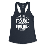 Trouble When We're Together Tank