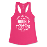 Trouble When We're Together Tank