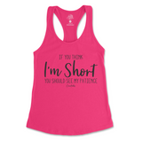 If You Think I'm Short, You Should See My Patience Tank