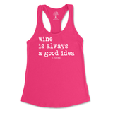 Wine is Always a Good Idea Tank